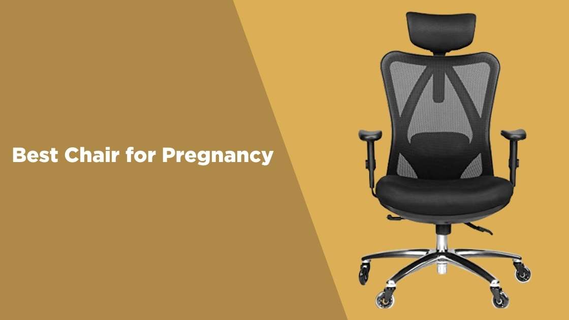 Best Chair for Pregnancy