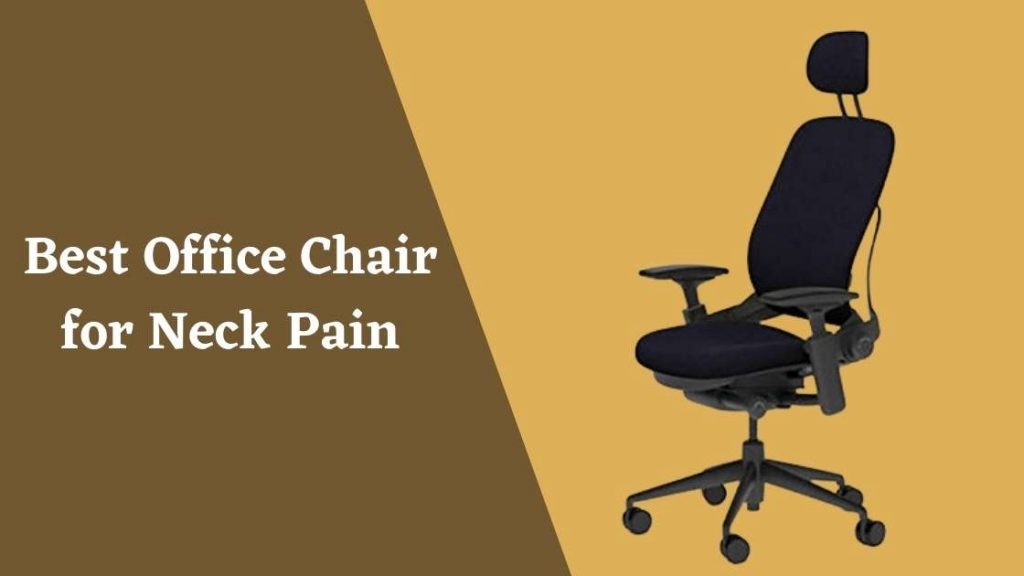 10 Best Office Chairs for Neck Pain & Shoulder Pain (2022)