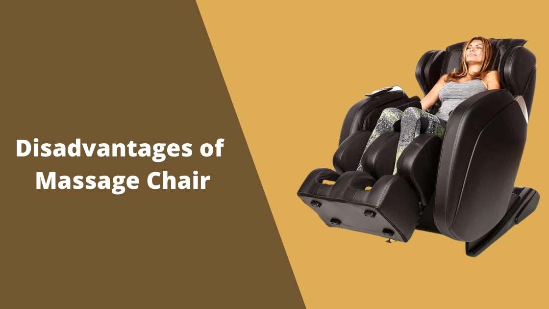 Disadvantages of massage chair